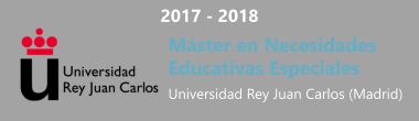 2017 - 2018 Máster en Necesidades Educativas Especiales Universidad Rey Juan Carlos (Madrid)